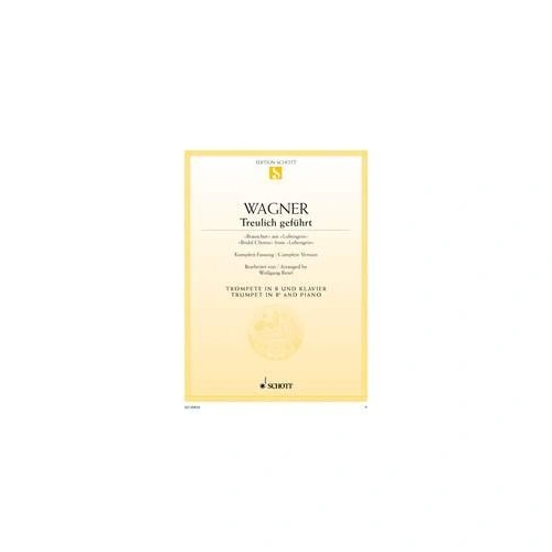 Wagner - Bridal Chorus from Lohengrin for Trumpet/Piano, Arranged by Wolfgang Birtel, Schott Music, 10 Pages