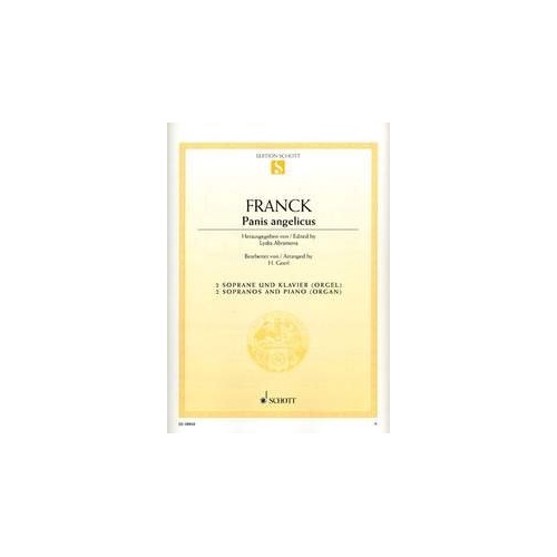 Cesar Franck - Panis Angelicus for 2 Sopranos and Piano, Vocal Duet, Schott Music, 4 Pages