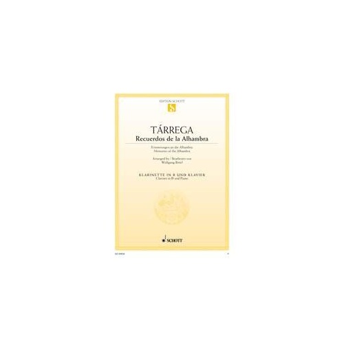 Tarrega - Recuerdos de la Alhambra for Clarinet and Piano, Arranged by Wolfgang Birtel, 12 Pages, Schott Music