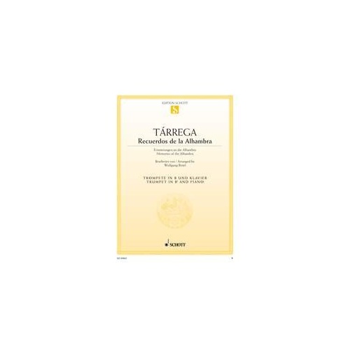 Recuerdos de la Alhambra for Trumpet and Piano by Francisco Tarrega, 12 Pages, Published by Schott Music
