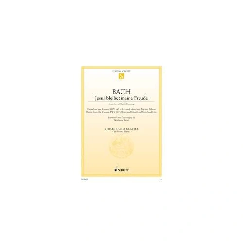 Jesu Joy of Man's Desiring for Violin and Piano by Johann Sebastian Bach, Schott Music, 8 Pages