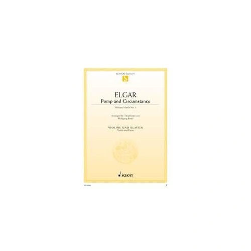 Elgar - Pomp and Circumstance Military March No. 1 for Violin/Piano, Arranged by Wolfgang Birtel, Schott Music, 16 Pages