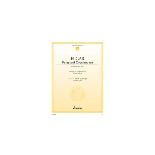Elgar - Pomp and Circumstance for Flute/Piano, Military March No. 1, Arranged by Wolfgang Birtel, 16 Pages, Schott Music