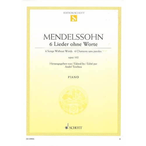 Mendelssohn - 6 Songs Without Words Op. 102 for Piano by Schott Music, 20 Pages