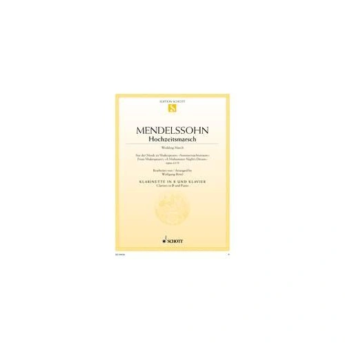 Mendelssohn Wedding March Op. 61 No. 9 for Clarinet and Piano, Arranged by Wolfgang Birtel, 14 Pages, Schott Music