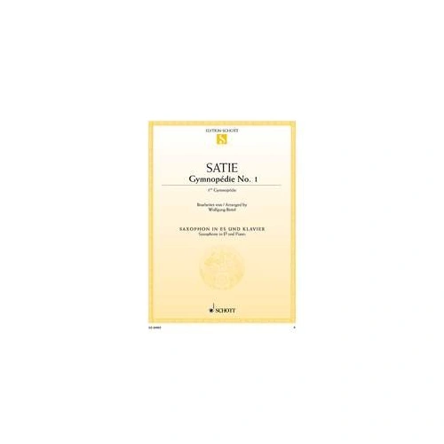 Satie - Gymnopedie No 1 for Alto Saxophone and Piano, Arranged by Wolfgang Birtel, Published by Schott Music, 4 Pages