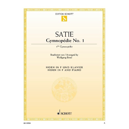 Satie - Gymnopedie No 1 for French Horn and Piano, Arranged by Wolfgang Birtel, Schott Music, 10 Pages