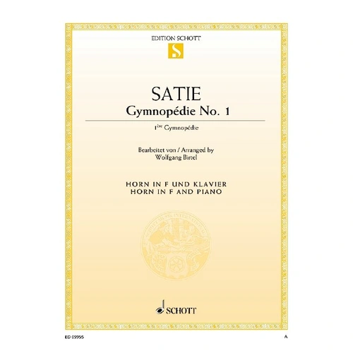 Satie - Gymnopédie No 1 for French Horn and Piano, Arranged by Wolfgang Birtel, Published by Schott Music, 10 Pages