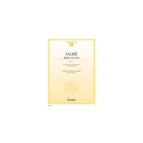 FAURE - APRES UN REVE OP. 7 NO. 1 FOR FLUTE AND PIANO, ARR. WOLFGANG BIRTEL