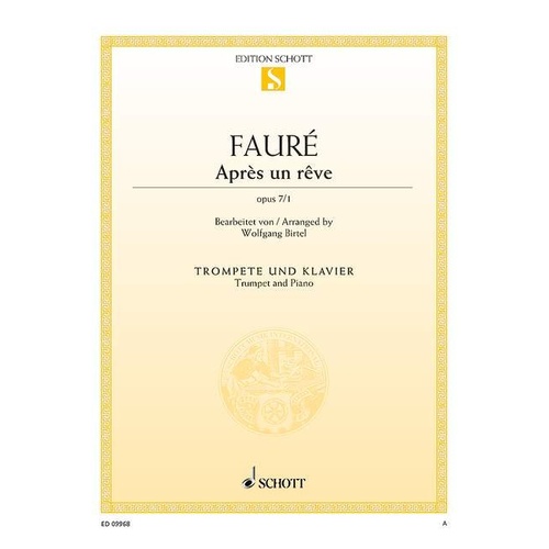 FAURE - APRES UN REVE OP 7 NO 1 FOR TRUMPET AND PIANO, ARRANGED BY WOLFGANG BIRTEL, PUBLISHED BY SCHOTT MUSIC, 10 PAGES