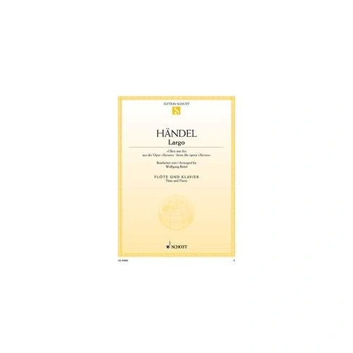 Handel - Largo (Ombra Mai Fu) for Flute and Piano, Arranged by Wolfgang Birtel, 6 Pages, Schott Music