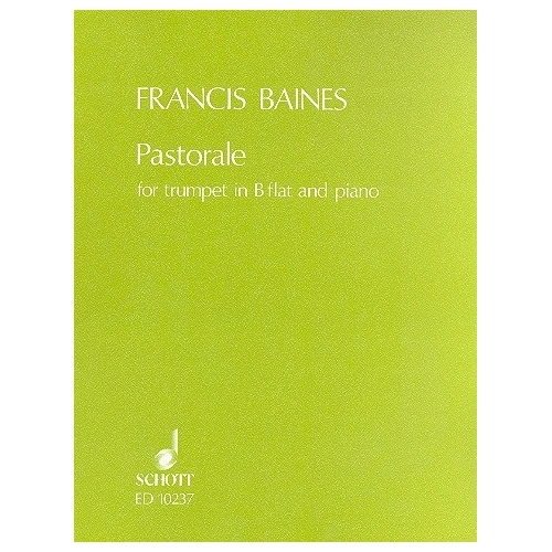 Baines - Pastorale for Trumpet and Piano by Francis Baines, Schott Music, 10 Pages