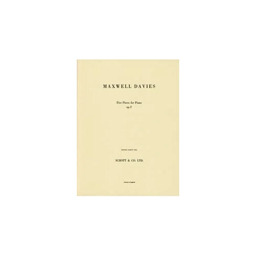 Davies - Five Pieces for Piano Op. 2 by Sir Peter Maxwell Davies, 24 Pages, Schott Music