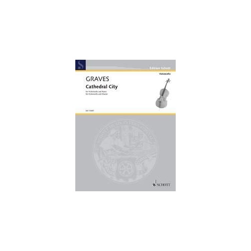 Graves - Cathedral City for Cello/Piano, Schott Music, 10 Pages