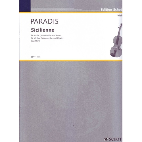 Paradis - Sicilienne for Violin (Cello)/Piano, Arranged by Samuel Dushkin, Grade 5, 6 Pages, Publisher: Schott Music