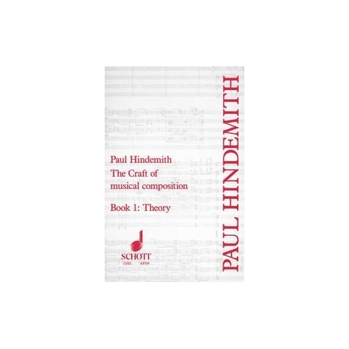 Craft of Musical Composition Book 1 by Paul Hindemith, Schott Music, 140 pages, Theory