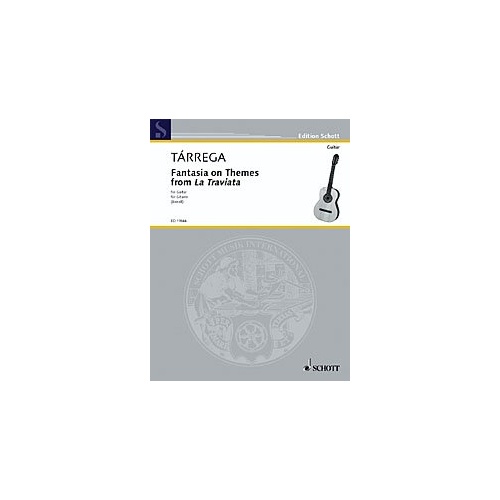 Fantasia on Themes from La Traviata by Francisco Tarrega for Guitar, 12 Pages, Published by Schott Music