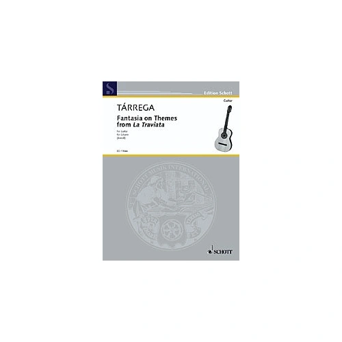 Fantasia on Themes from La Traviata for Guitar by Francisco Tarrega, 12 Pages, Schott Music