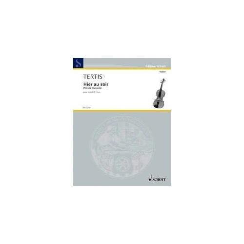 Tertis - Hier Au Soir for Violin and Piano by Schott Music, 6 Pages
