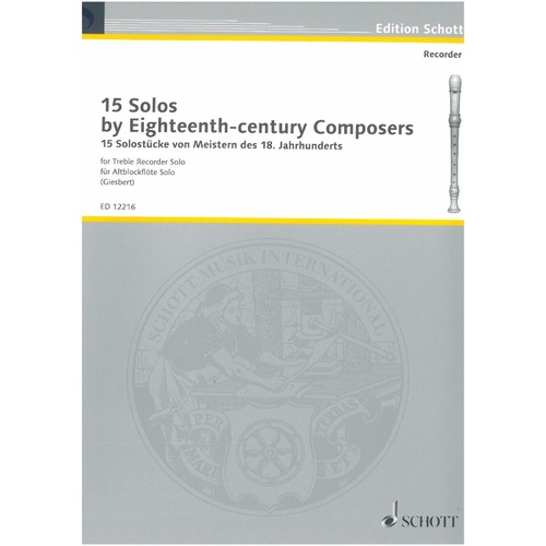 15 Solos by Eighteenth Century Composers for Treble Recorder, Schott Music, 12 Pages, Trinity Syllabus 2007 (Grades 5-8)
