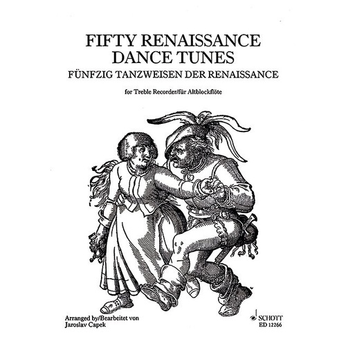 50 Renaissance Dance Tunes for Treble Recorder by Joruslav Capek, Schott Music, 20 Pages, ABRSM Syllabus (Grade 123)