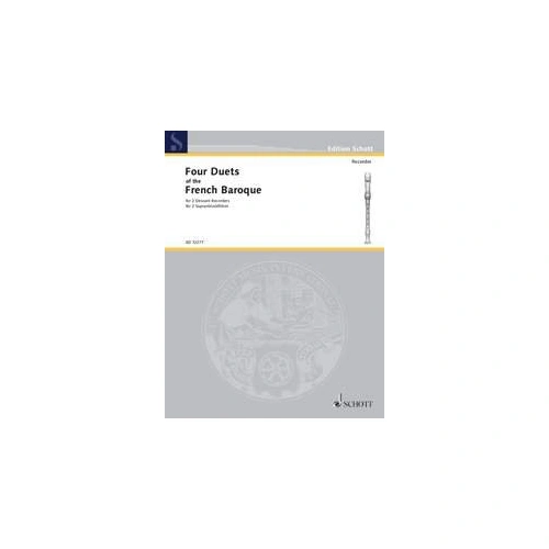 4 Duets of the French Baroque for 2 Descant Recorders - Schott Music, 16 Pages