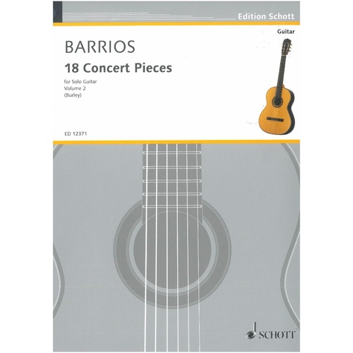 Barrios - 18 Concert Pieces Vol 2 for Guitar, Arranged by R. Burley, Schott Music, 68 Pages