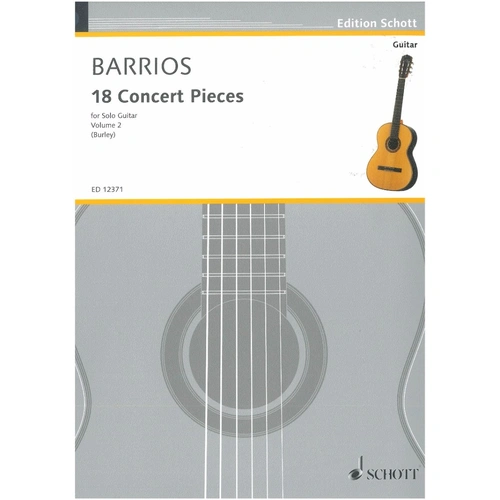 Barrios - 18 Concert Pieces Vol. 2 for Guitar, Arranged by R. Burley, Publisher: Schott Music, 68 Pages