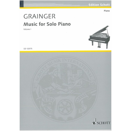 Grainger Music for Solo Piano Volume 1, Percy Aldridge Grainger, Schott Music, 63 Pages
