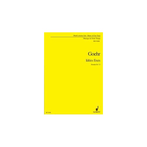 Goehr: Idees Fixes - Sonata for 13 Study Score, Ensemble, 96 Pages, Published by Schott Music
