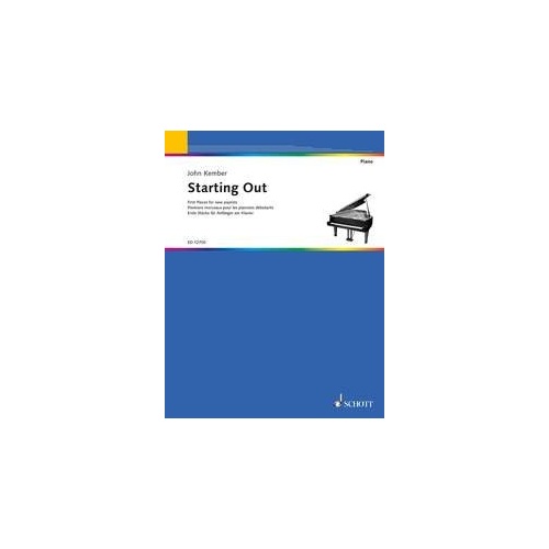 Starting Out First Pieces for New Pianists by John Kember - Schott Music, 36 Pages