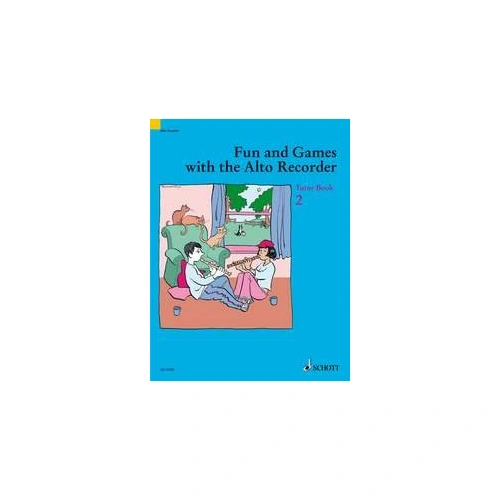 Fun and Games with the Alto Recorder Tutor Book 2