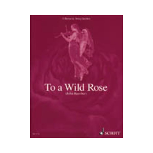 To A Wild Rose Collection for String Quartet Sheet Music