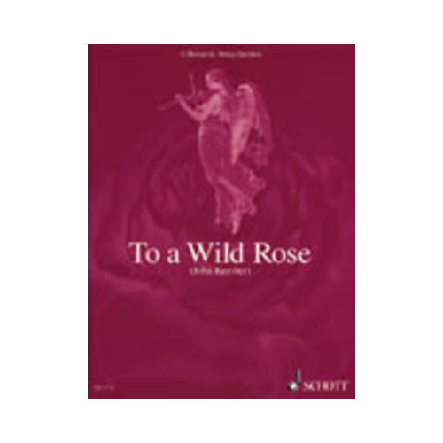 To A Wild Rose Collection for String Quartet Sheet Music