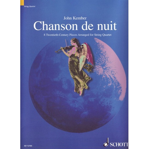 Chanson de Nuit: 20th Century Pieces for String Quartet, Arranged by John Kember, Schott Music, 44 Pages