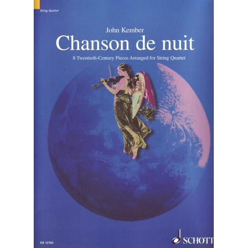 Chanson de Nuit: 20th Century Pieces for String Quartet by John Kember, Schott Music, 44 Pages