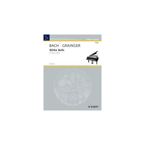 Grainger - Blithe Bells for 2 Pianos 4 Hands, Schott Music, 8 Pages