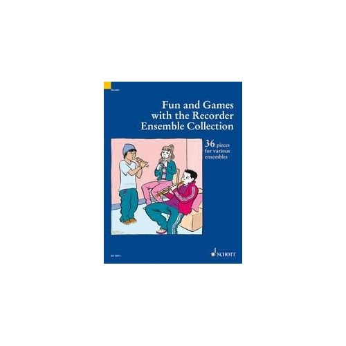 Fun and Games with the Recorder Ensemble Collection by Schott Music - 56 Pages