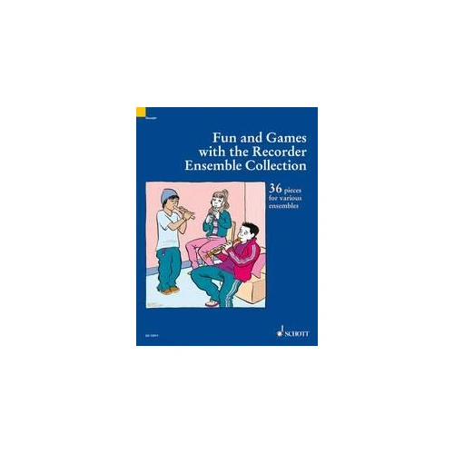 Fun and Games with the Recorder Ensemble Collection by Schott Music, 56 Pages