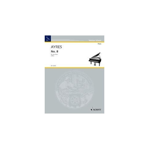 Ayres - No 8 for Solo Piano, Composer Richard Ayres, Publisher Schott Music, 12 Pages