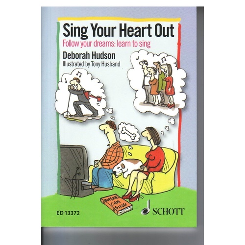 Sing Your Heart Out: Learn to Sing by Deborah Hudson