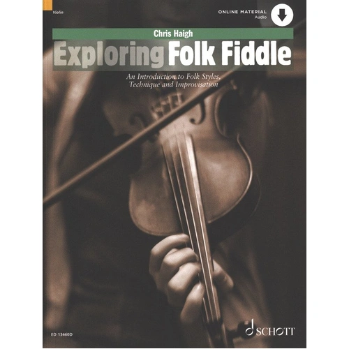 Exploring Folk Fiddle Tutor Book by Chris Haigh - Violin & Fiddle Techniques, 208 Pages, Includes Audio Recordings, Schott Music