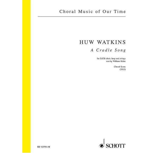 A Cradle Song SATB/Harp Choral Score by Huw Watkins, 8 Pages, Schott Music