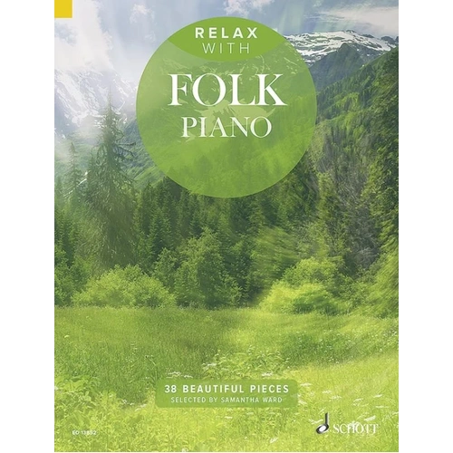 Relax with Folk Piano - Piano Solo Music Book, 92 Pages, Easy/Intermediate Level, Edited by Samantha Ward, Schott Music