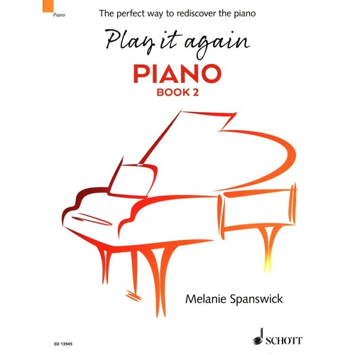 Play It Again Piano Book 2 by Melanie Spanswick, Schott Music, 120 Pages, Intermediate to Late Advanced, UK Grades 5 to 8