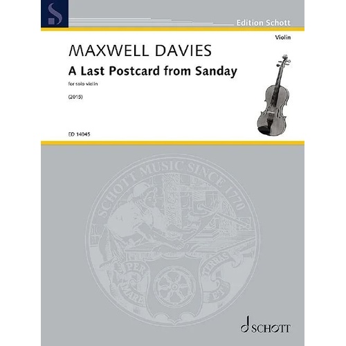 Maxwell Davies - A Last Postcard from Sanday for Violin Solo, Schott Music, 4 Pages