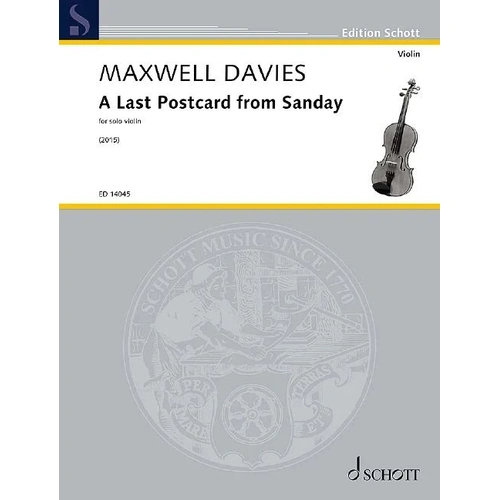 Maxwell Davies - A Last Postcard from Sanday for Violin Solo, 4 Pages, Schott Music