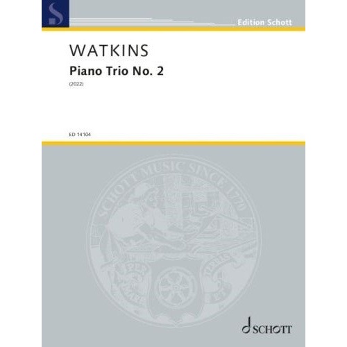 Watkins - Piano Trio No. 2 for Violin, Cello, and Piano, 56 Pages, Schott Music