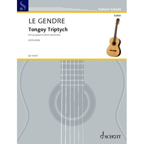 Le Gendre - Tongoy Triptych for 2 Guitars