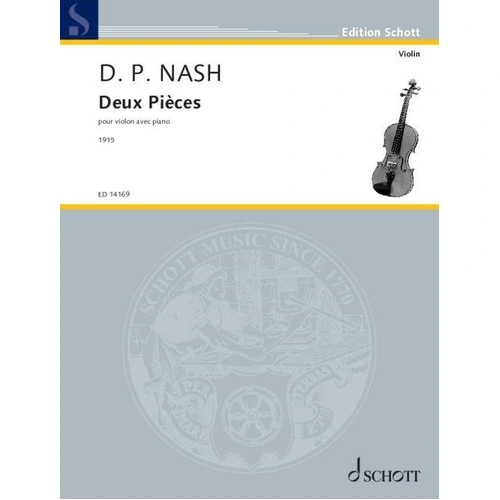 Nash - Deux Pièces for Violin and Piano, Composer D. P. Nash, Published by Schott Music, 16 Pages